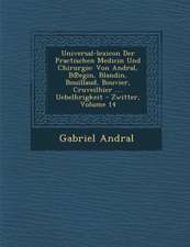 Universal-Lexicon Der Practischen Medicin Und Chirurgie: Von Andral, B℗egin, Blandin, Bouillaud, Bouvier, Cruveilhier .... Uebelh�rigkeit