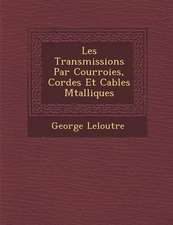 Les Transmissions Par Courroies, Cordes Et Cables M Talliques