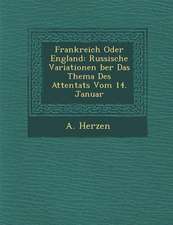 Frankreich Oder England: Russische Variationen �ber Das Thema Des Attentats Vom 14. Januar