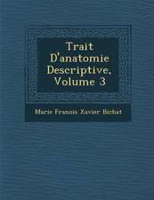 Trait D'Anatomie Descriptive, Volume 3