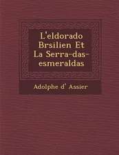 L'eldorado Br�silien Et La Serra-das-esmeraldas