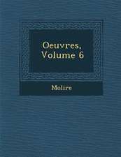 Oeuvres, Volume 6