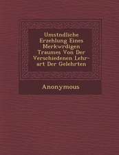 Umst Ndliche Erzehlung Eines Merkw Rdigen Traumes Von Der Verschiedenen Lehr-Art Der Gelehrten