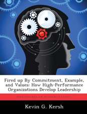 Fired up By Commitment, Example, and Values