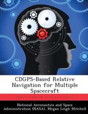Mitchell, M: CDGPS-Based Relative Navigation for Multiple Sp