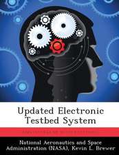 Brewer, K: Updated Electronic Testbed System
