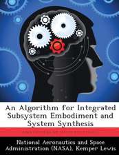 An Algorithm for Integrated Subsystem Embodiment and System Synthesis