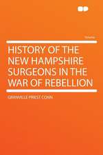 History of the New Hampshire Surgeons in the War of Rebellion