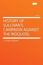 History of Sullivan's Campaign Against the Iroquois;