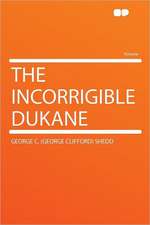 The Incorrigible Dukane