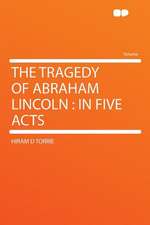 The Tragedy of Abraham Lincoln