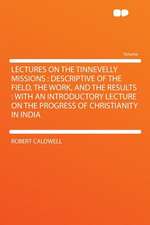 Lectures on the Tinnevelly Missions