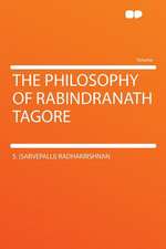 The Philosophy of Rabindranath Tagore