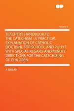 Teacher's Handbook to the Catechism