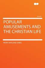 Popular Amusements and the Christian Life