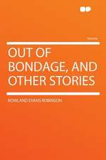 Out of Bondage, and Other Stories