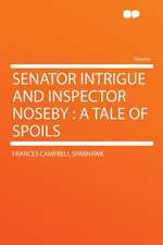 Senator Intrigue and Inspector Noseby