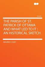 The Parish of St. Patrick of Ottawa and What Led to It