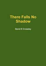 There Falls No Shadow