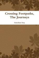 Crossing Footpaths, the Journeys