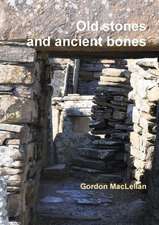 Old Stones and Ancient Bones