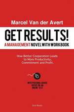 Get Results! How Better Cooperation Leads to More Productivity, Commitment and Profit