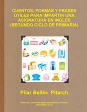 Cuentos, Poemas y Frases Utiles Para Impartir Una Asignatura En Ingles (Segundo Ciclo de Primaria)