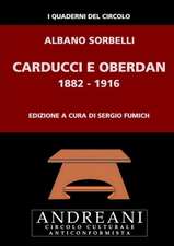 Carducci E Oberdan. 1882-1916