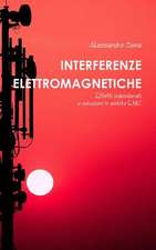 Interferenze Elettromagnetiche. Effetti Indesiderati E Soluzioni in Ambito EMC