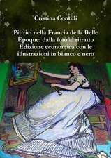 Pittrici Nella Francia Della Belle Epoque: Dalla Foto Al Ritratto Edizione Economica Con Le Illustrazioni in Bianco E Nero