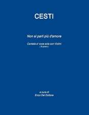 Antonio Cesti "Non Si Parli Piu D'Amore" Cantata A' Voce Sola Con Violini