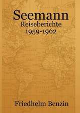 Seemann - Reiseberichte 1959-1962