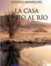 La Casa Junto Al Rio