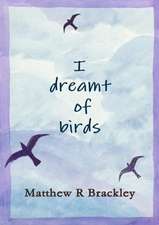 I Dreamt of Birds