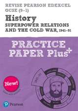 Revise Pearson Edexcel GCSE (9-1) History Superpower relations and the Cold War, 1941-91 Practice Paper Plus