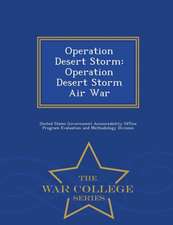 Operation Desert Storm: Operation Desert Storm Air War - War College Series