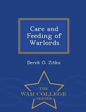 Care and Feeding of Warlords - War College Series