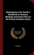 Beekeeping in the South; A Handbook on Seasons, Methods and Honey Flora of the Fifteen Southern States