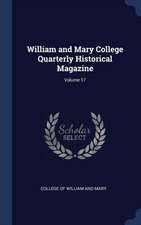 William and Mary College Quarterly Historical Magazine; Volume 17