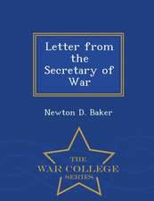 Letter from the Secretary of War - War College Series