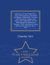 History of the Peqot War. the Contemporary Accounts of Mason, Underhill, Vincent and Gardener. Reprinted from the Collections of the Massachusetts His