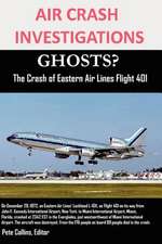 Air Crash Investigations Ghosts? the Crash of Eastern Air Lines Flight 401