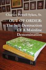 Out of Order: The Self-Destruction of a Mainline Denomination