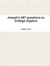 Joseph's 487 Questions to College Algebra