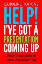 Help! I've Got a Presentation Coming Up