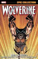 Wolverine Epic Collection: Back To Basics