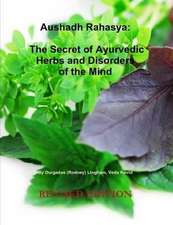 Aushadh Rahasya: The Secret of Ayurvedic Herbs and Disorders of the Mind