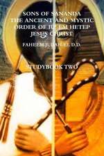 Sons of Sananda the Ancient and Mystic Order of Iu' Em Hetep Jesus Christ Study Book Two