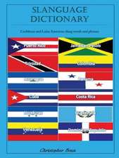 Slanguage Dictionary: Caribbean and Latin American Slang Words and Phrases