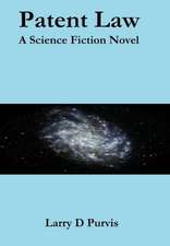 Patent Law - A Science Fiction Novel